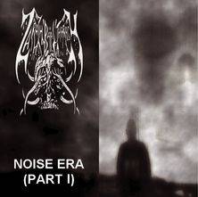 Zarach Baal Tharagh : Noise Era (Part I)